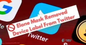 Elon Mask Removed Device Label From Twitter