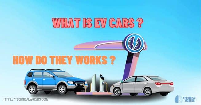 what is Ev cars ?
How do they Works ?